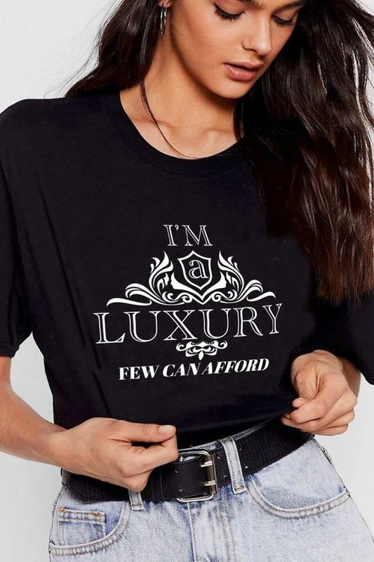 LUXURY FEW CAN AFFORD   |  T-SHIRT